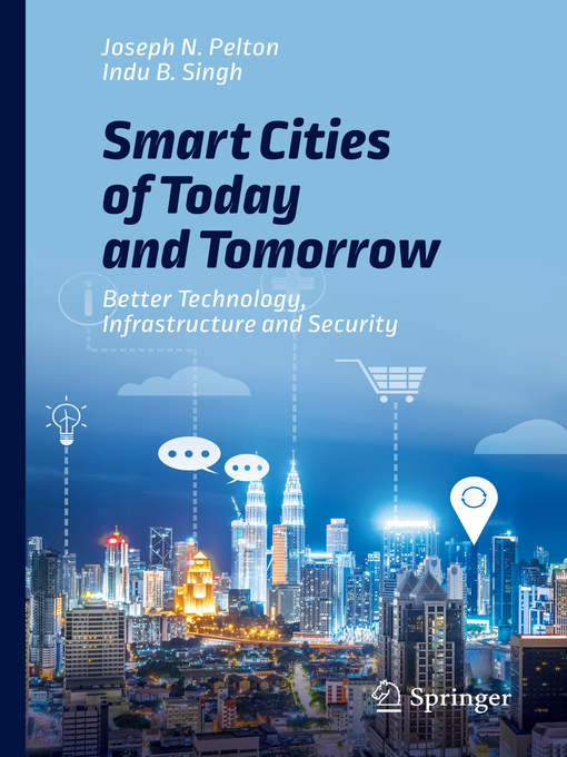 Title details for Smart Cities of Today and Tomorrow by Joseph N. Pelton - Available